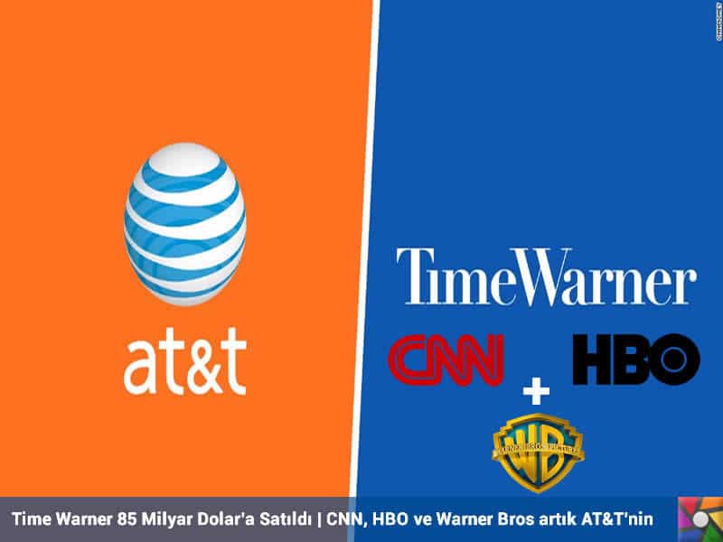 Time Warner 85 Milyar Dolar'a Satıldı | AT&T firması, CNN ve HBO televizyonlarıyla Warner Bros film stüdyolarının da sahibi olacak. 