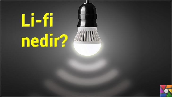 Lifi Nedir? Wifi Nedir? LiFi ve WiFi Arasındaki Farklar Nelerdir?