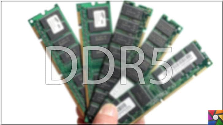 RAM nedir? RAM nasıl çalışır? RAM çeşitleri nelerdir? | DDR 4 sonrası, şu an ekran kartlarında kullanılmaya başlanan DDR 5 Ram bekleniyor